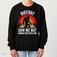 retro Bigfoot Saw Me But Nobody Believes Him Women's Sweatshirt thumb 0
