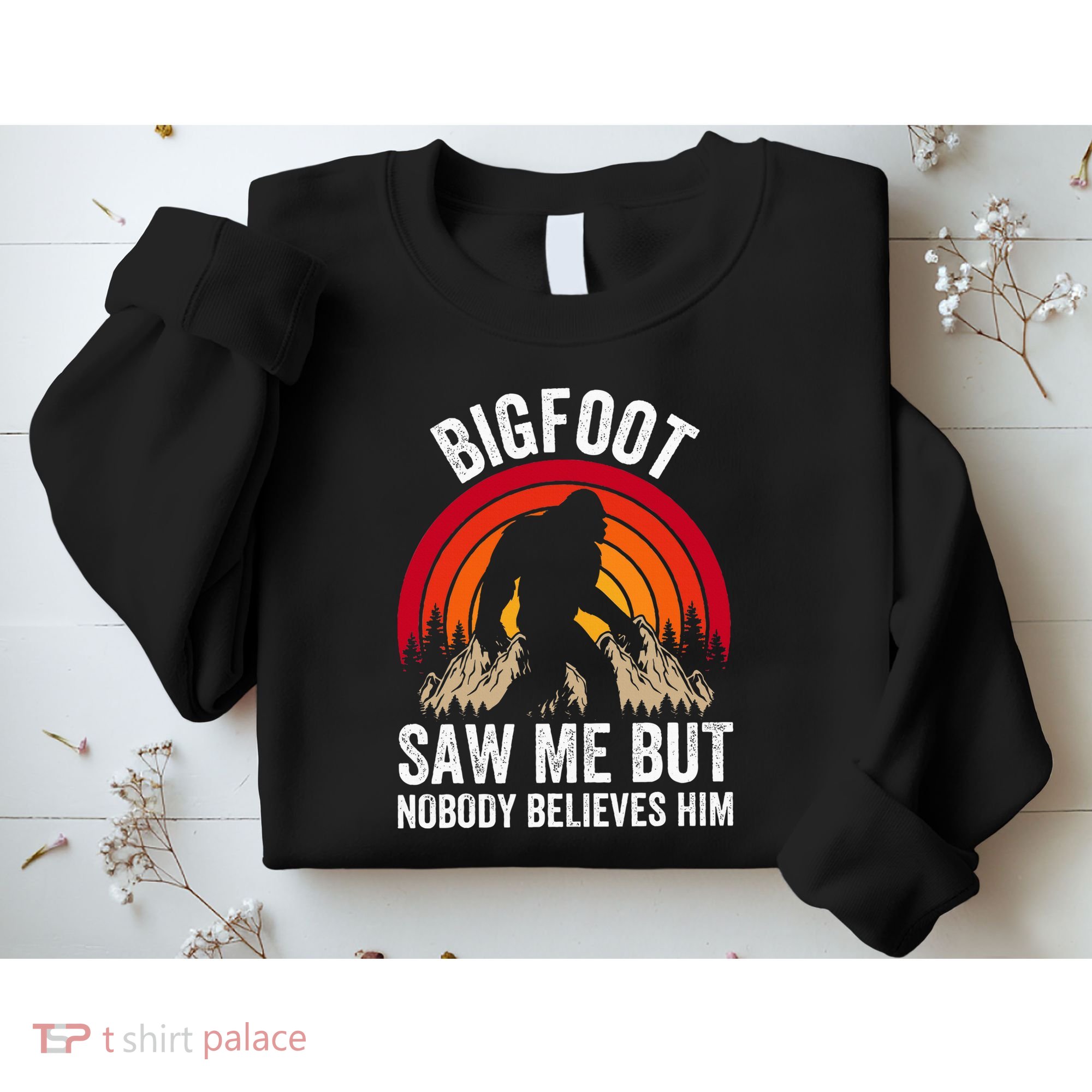 retro Bigfoot Saw Me But Nobody Believes Him Sweatshirt