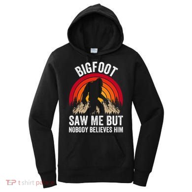 retro Bigfoot Saw Me But Nobody Believes Him Women's Hoodie