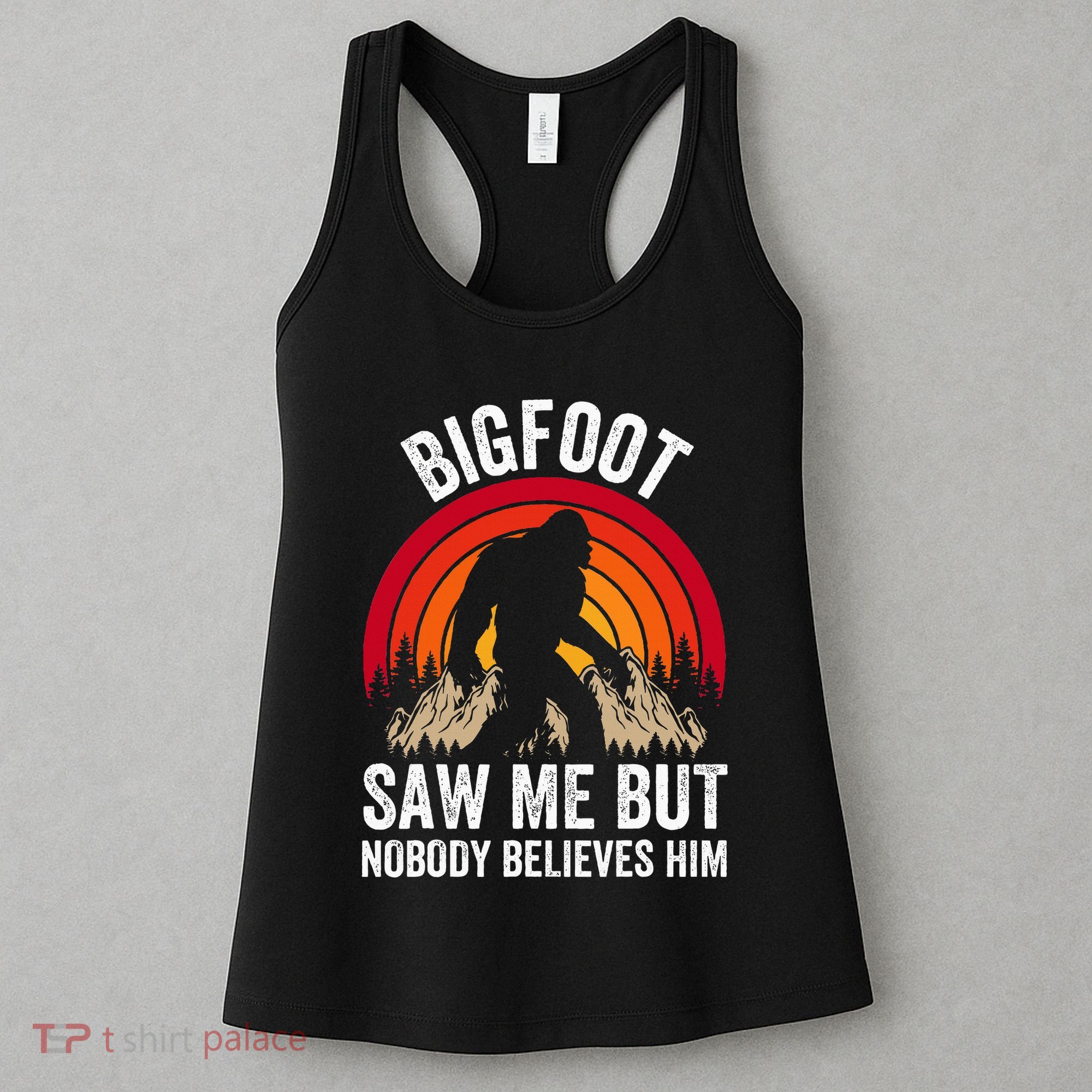 retro Bigfoot Saw Me But Nobody Believes Him Women's Tank Top