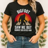 retro Bigfoot Saw Me But Nobody Believes Him Women's T-Shirt thumb 2