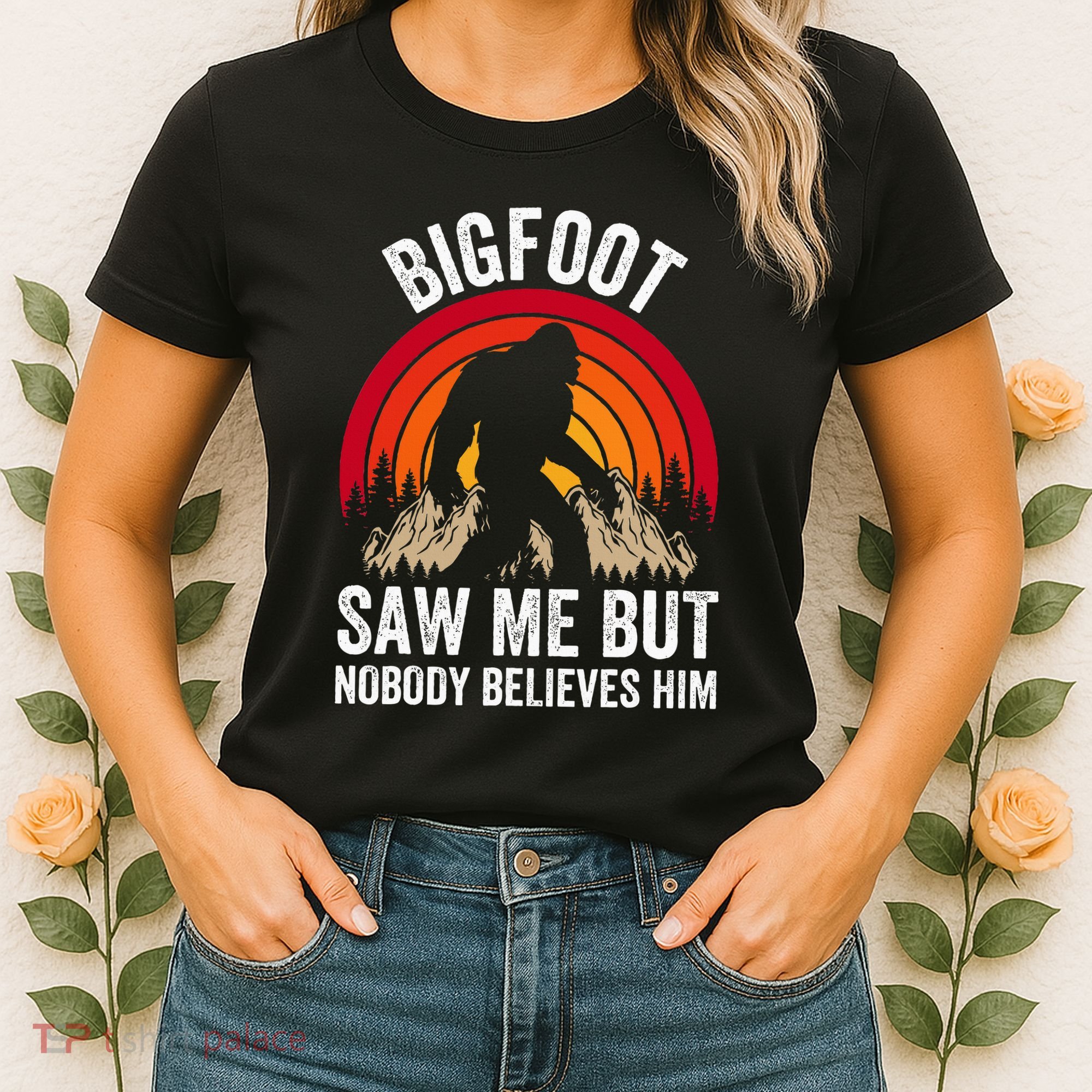 retro Bigfoot Saw Me But Nobody Believes Him Women's T-Shirt