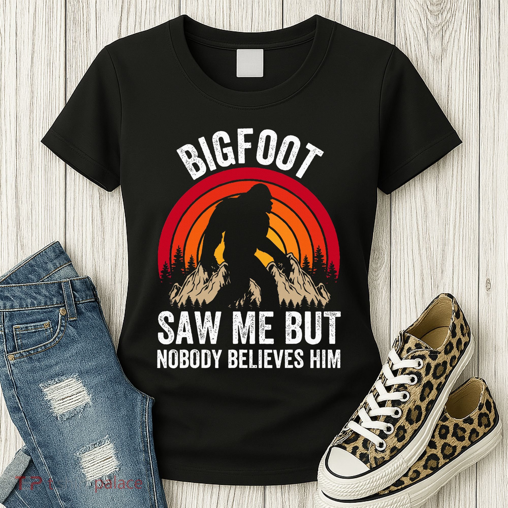 retro Bigfoot Saw Me But Nobody Believes Him Women's T-Shirt