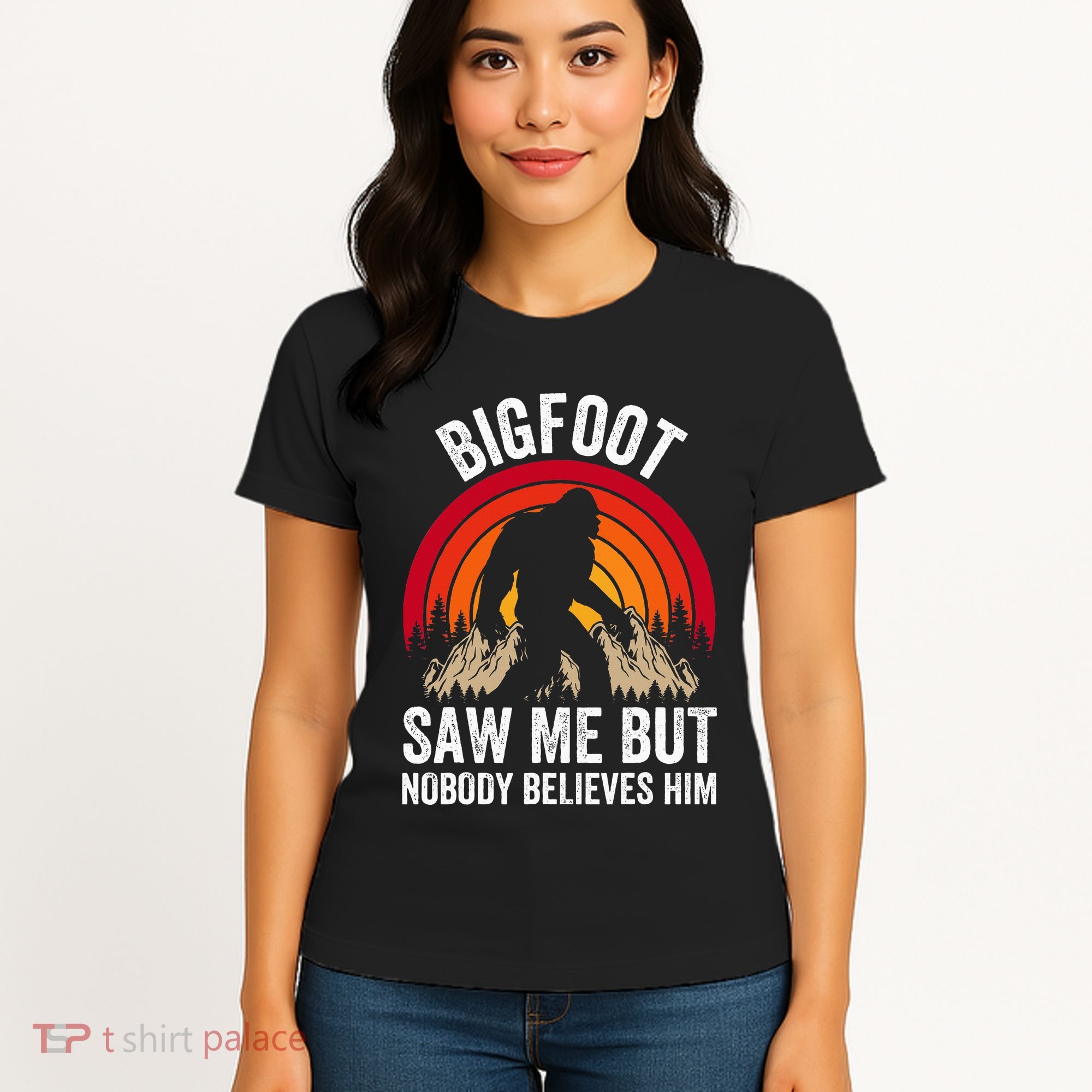 retro Bigfoot Saw Me But Nobody Believes Him Women's T-Shirt