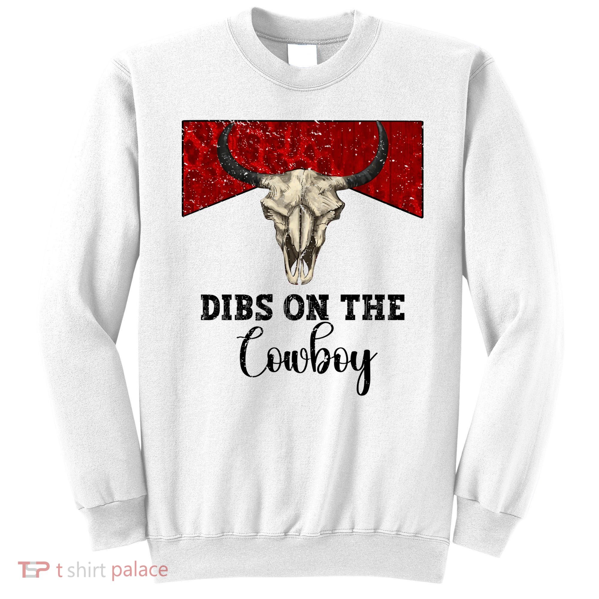 Retro Bull Skull Dibs On The Cowboy Western Country Cowboy Gift Sweatshirt
