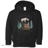 Resist Bear - Save Our Parks Wildlife Protection Women Toddler Hoodie thumb 0