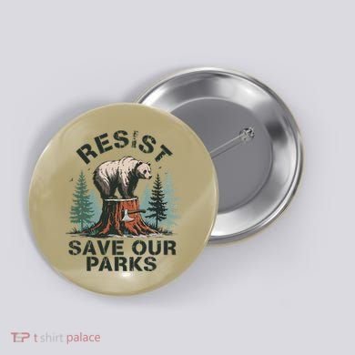 Resist Bear - Save Our Parks Wildlife Protection Women Button