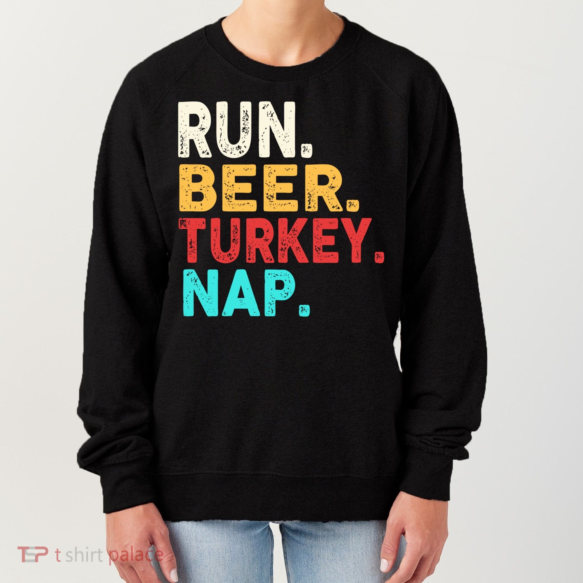 Run Beer Turkey Nap Thanksgiving Gift Women's Sweatshirt