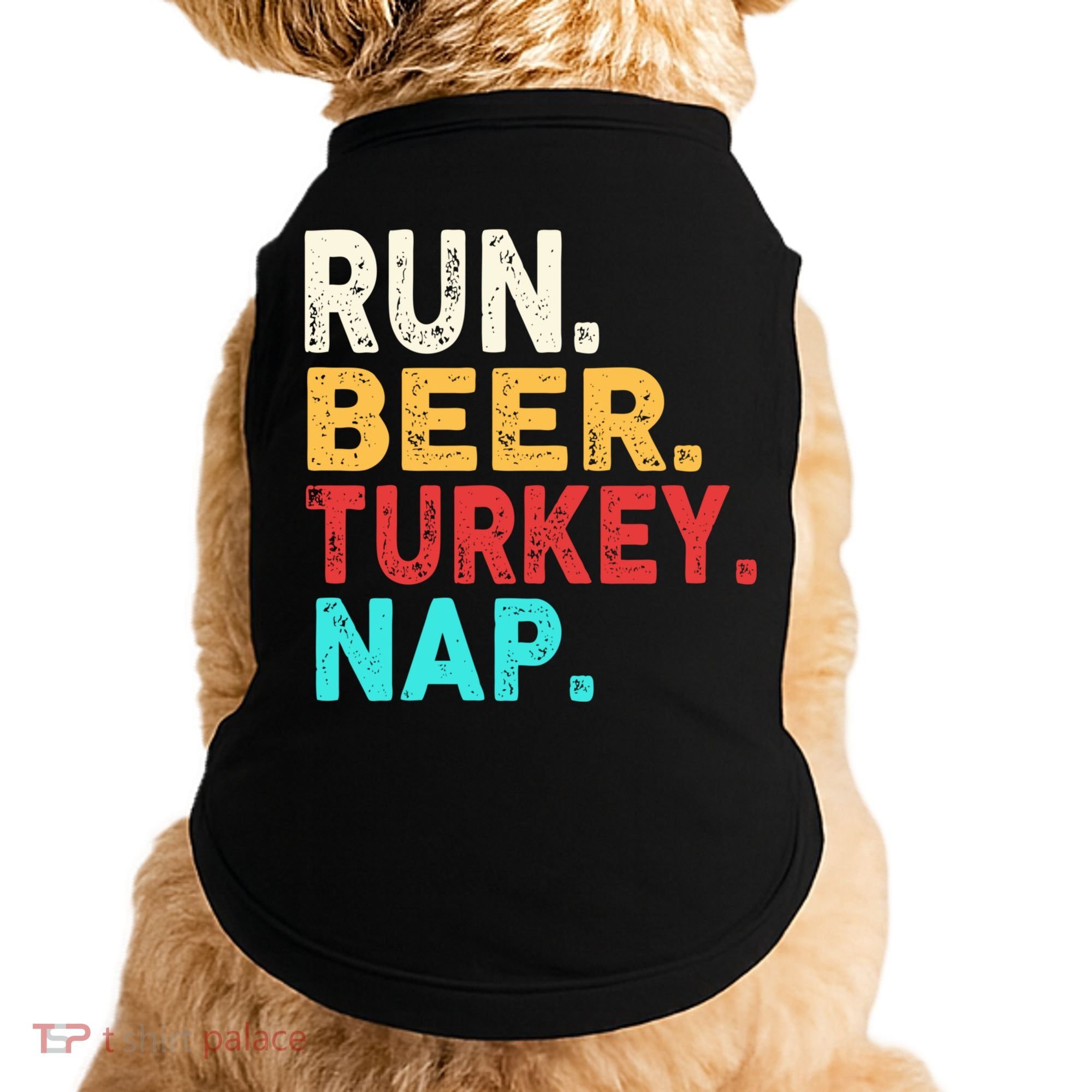 Run Beer Turkey Nap Thanksgiving Gift Doggie Tank