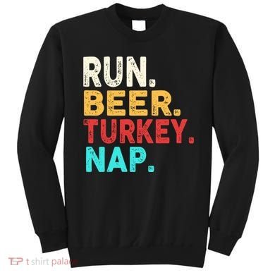 Run Beer Turkey Nap Thanksgiving Gift Sweatshirt