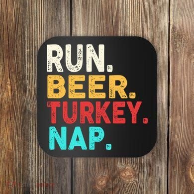 Run Beer Turkey Nap Thanksgiving Gift Coaster