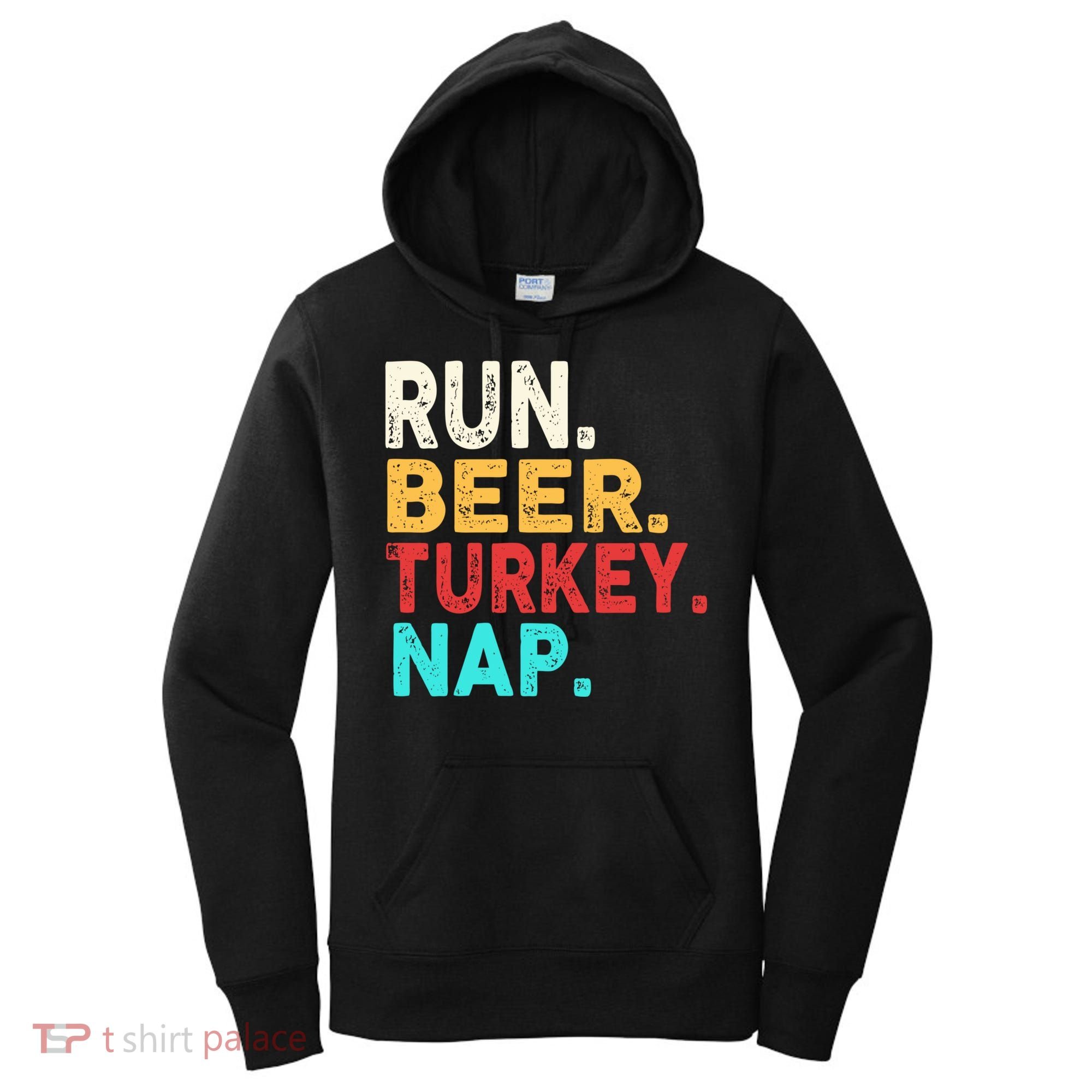 Run Beer Turkey Nap Thanksgiving Gift Women's Hoodie
