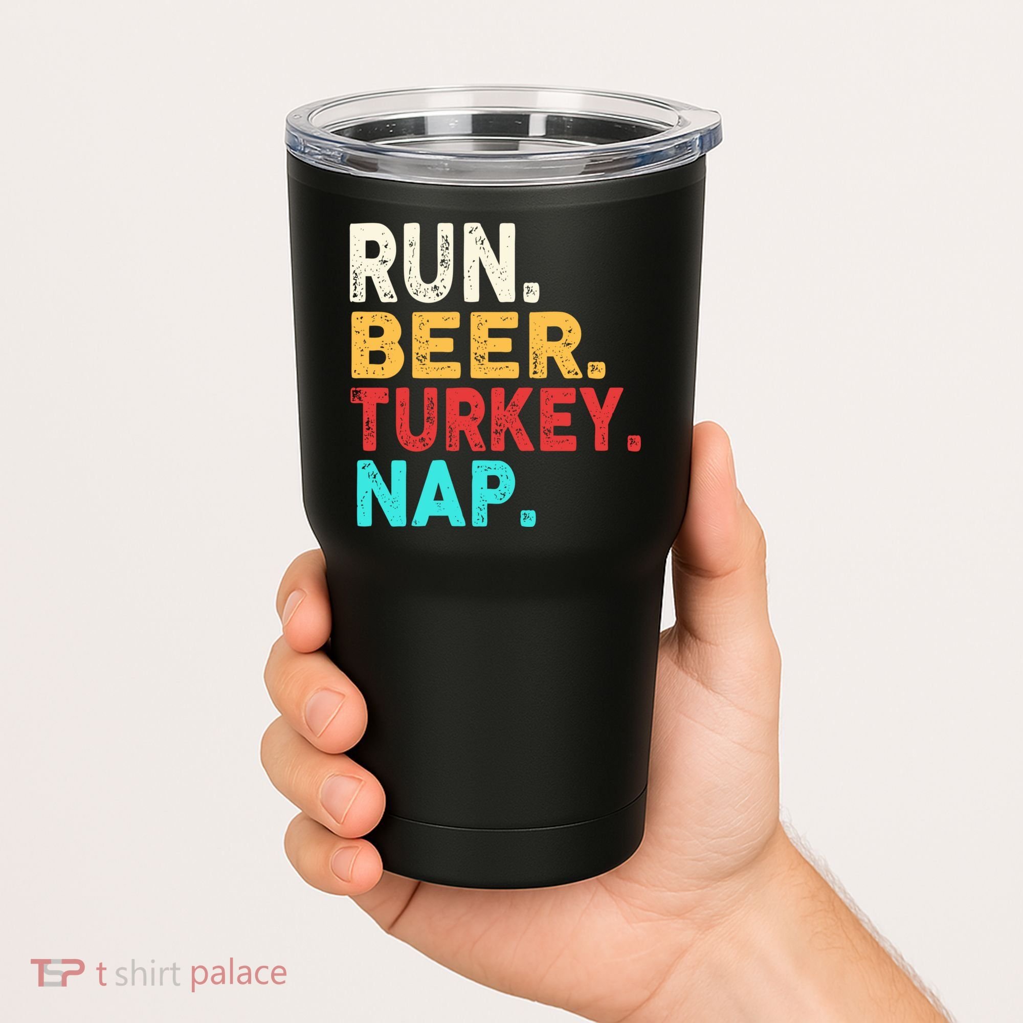 Run Beer Turkey Nap Thanksgiving Gift Tumbler