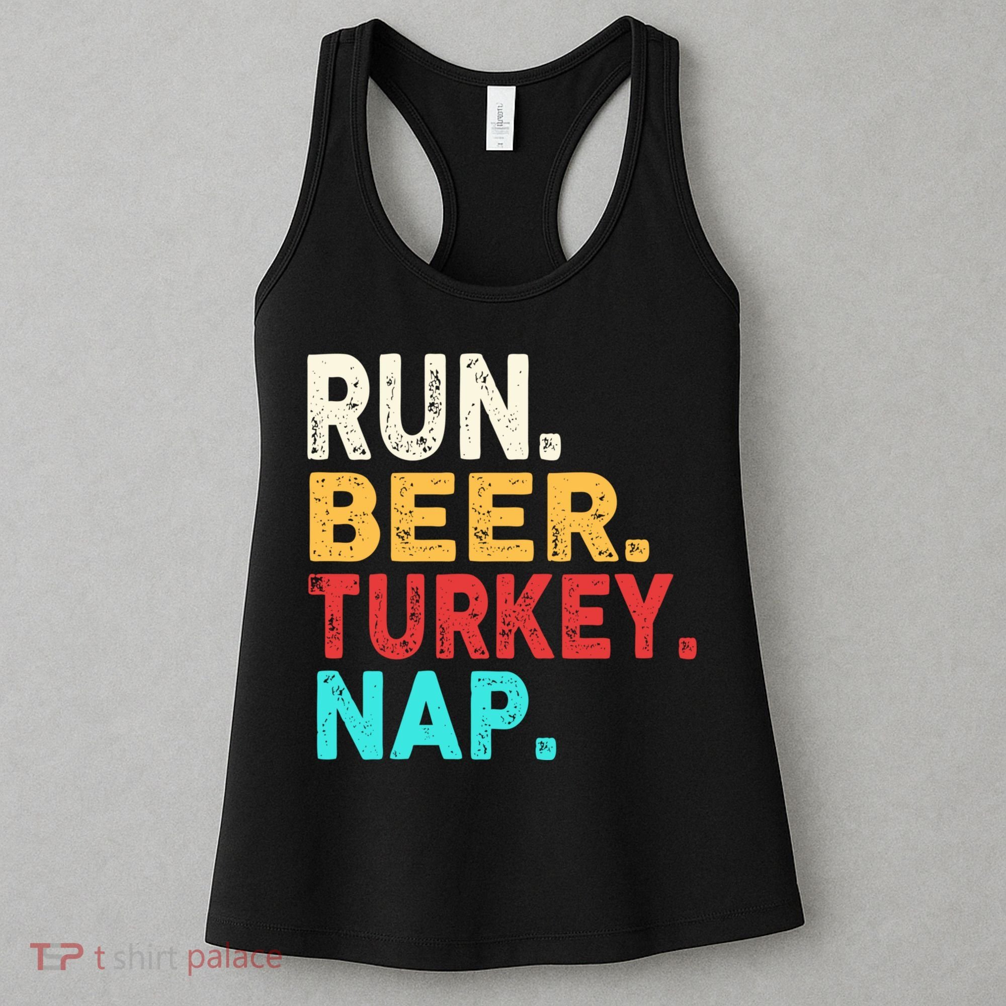 Run Beer Turkey Nap Thanksgiving Gift Women's Tank Top