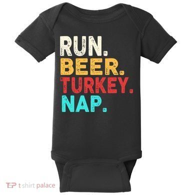 Run Beer Turkey Nap Thanksgiving Gift Baby Bodysuit