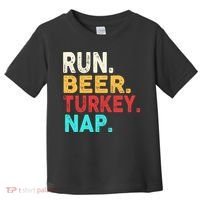 Run Beer Turkey Nap Thanksgiving Gift Toddler T-Shirt thumb 0
