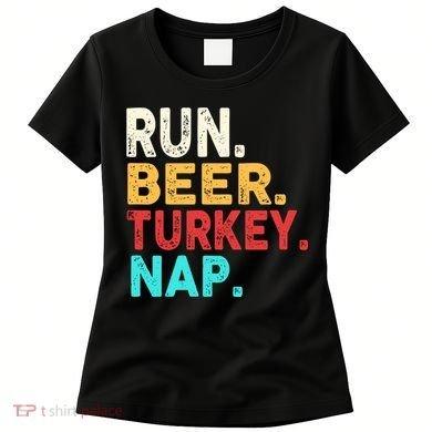 Run Beer Turkey Nap Thanksgiving Gift Women's T-Shirt