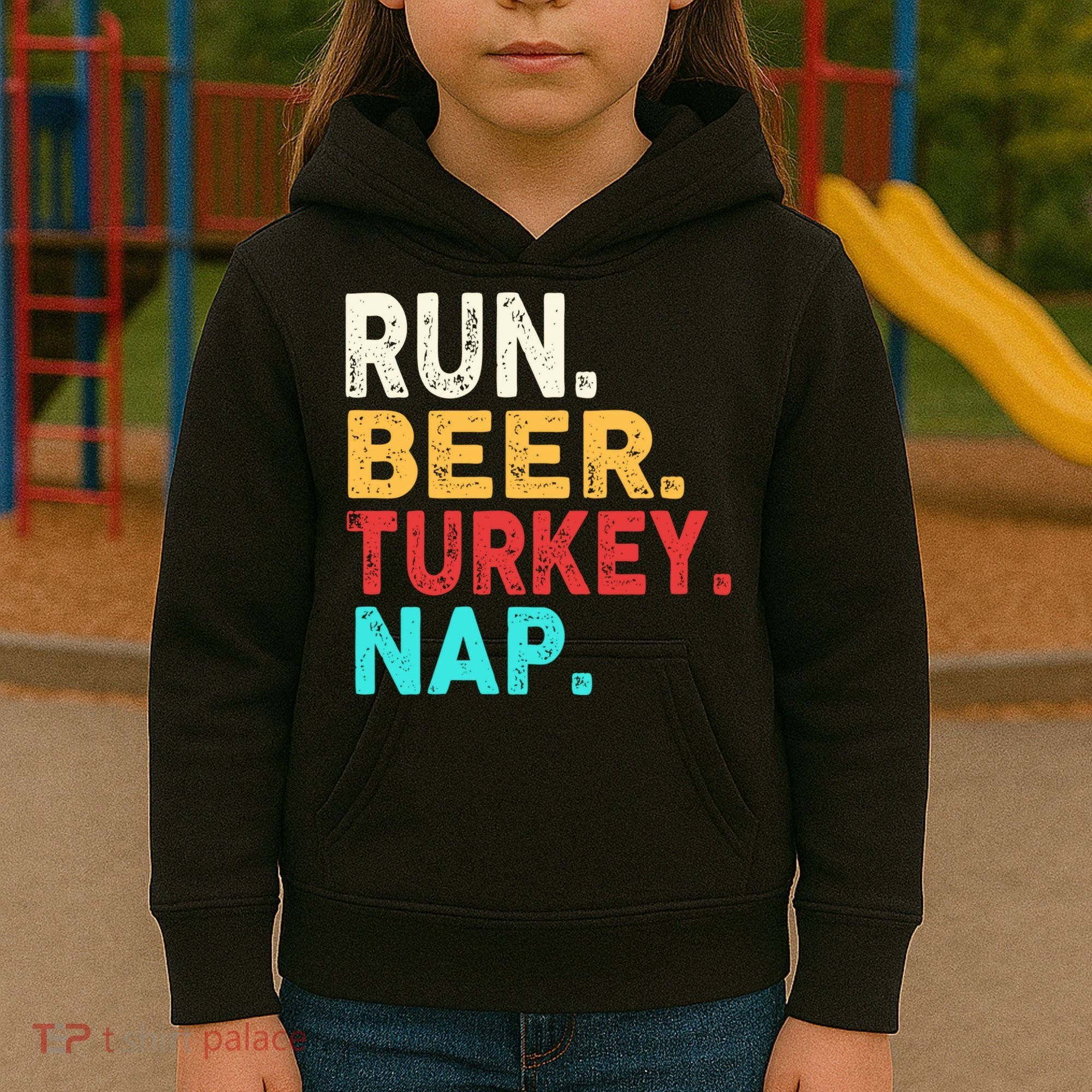 Run Beer Turkey Nap Thanksgiving Gift Kids Hoodie