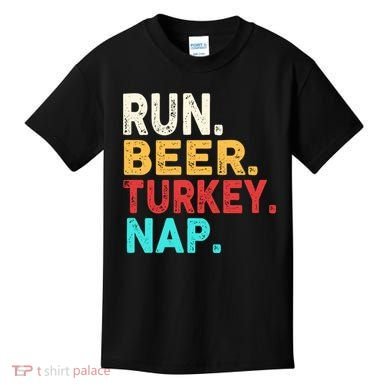 Run Beer Turkey Nap Thanksgiving Gift Kids T-Shirt