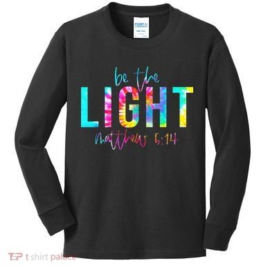 Religious Be The Light Matthew 5 14 Christian Easter Kids Long Sleeve Shirt