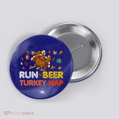 Run Beer Turkey Nap Running Trot Dinner Thanksgiving Button