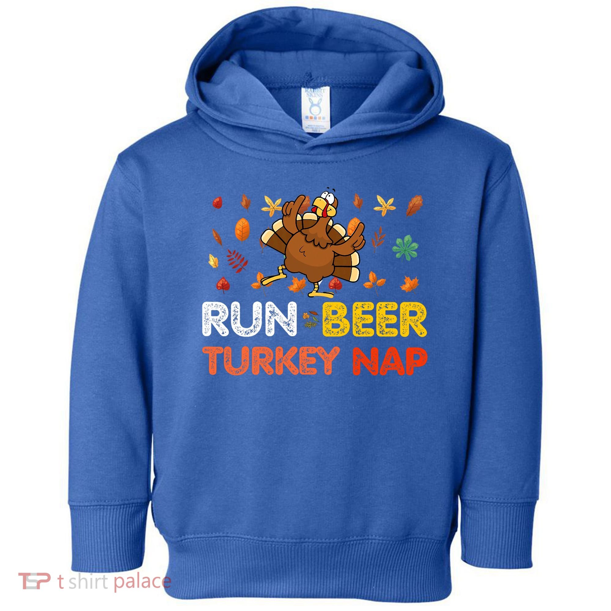 Run Beer Turkey Nap Running Trot Dinner Thanksgiving Toddler Hoodie