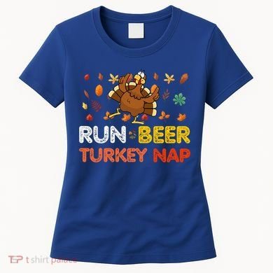Run Beer Turkey Nap Running Trot Dinner Thanksgiving Women's T-Shirt
