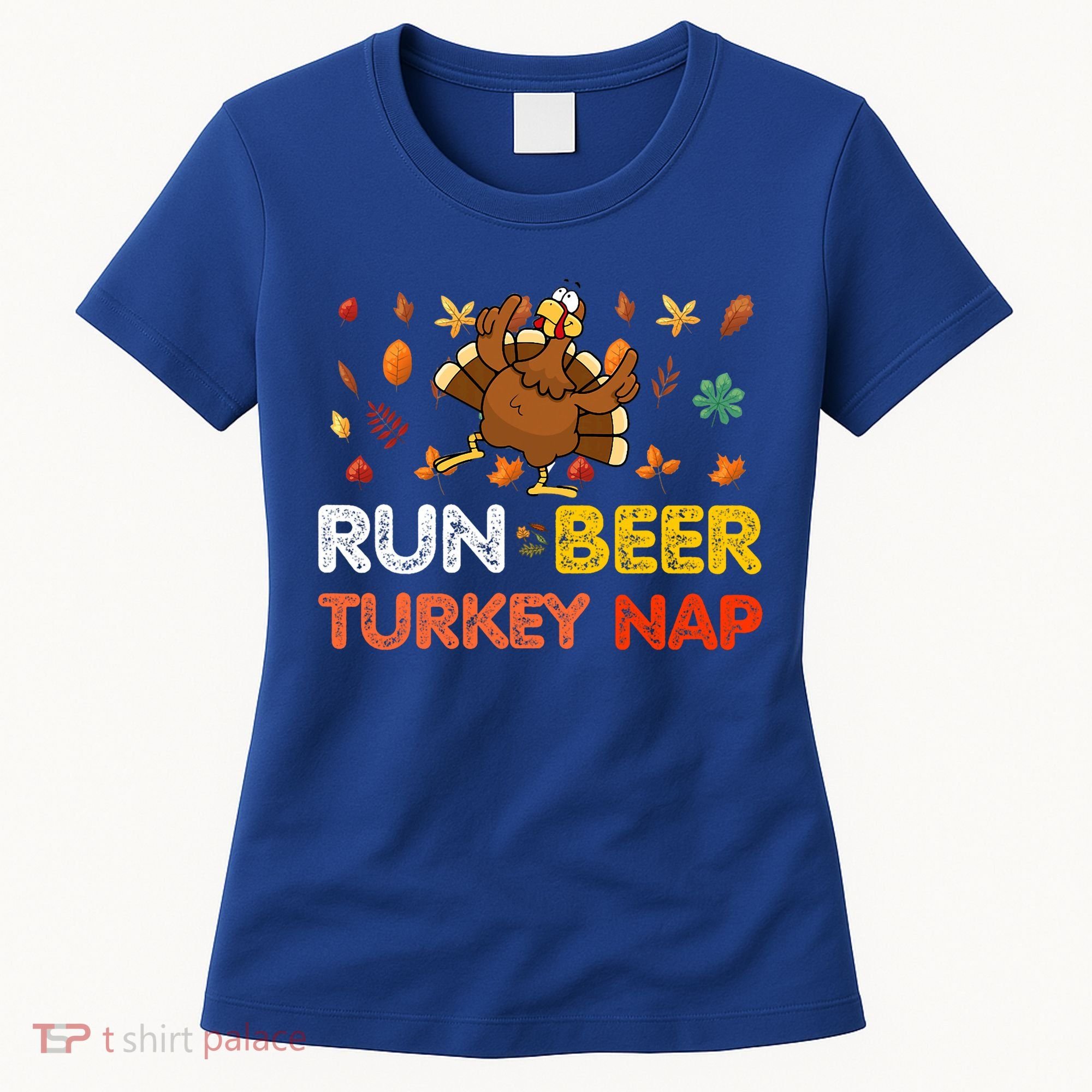 Run Beer Turkey Nap Running Trot Dinner Thanksgiving Women's T-Shirt