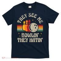 Retro Bowling They See Me Bowlin' They Hatin' Vintage Bowler T-Shirt thumb 0