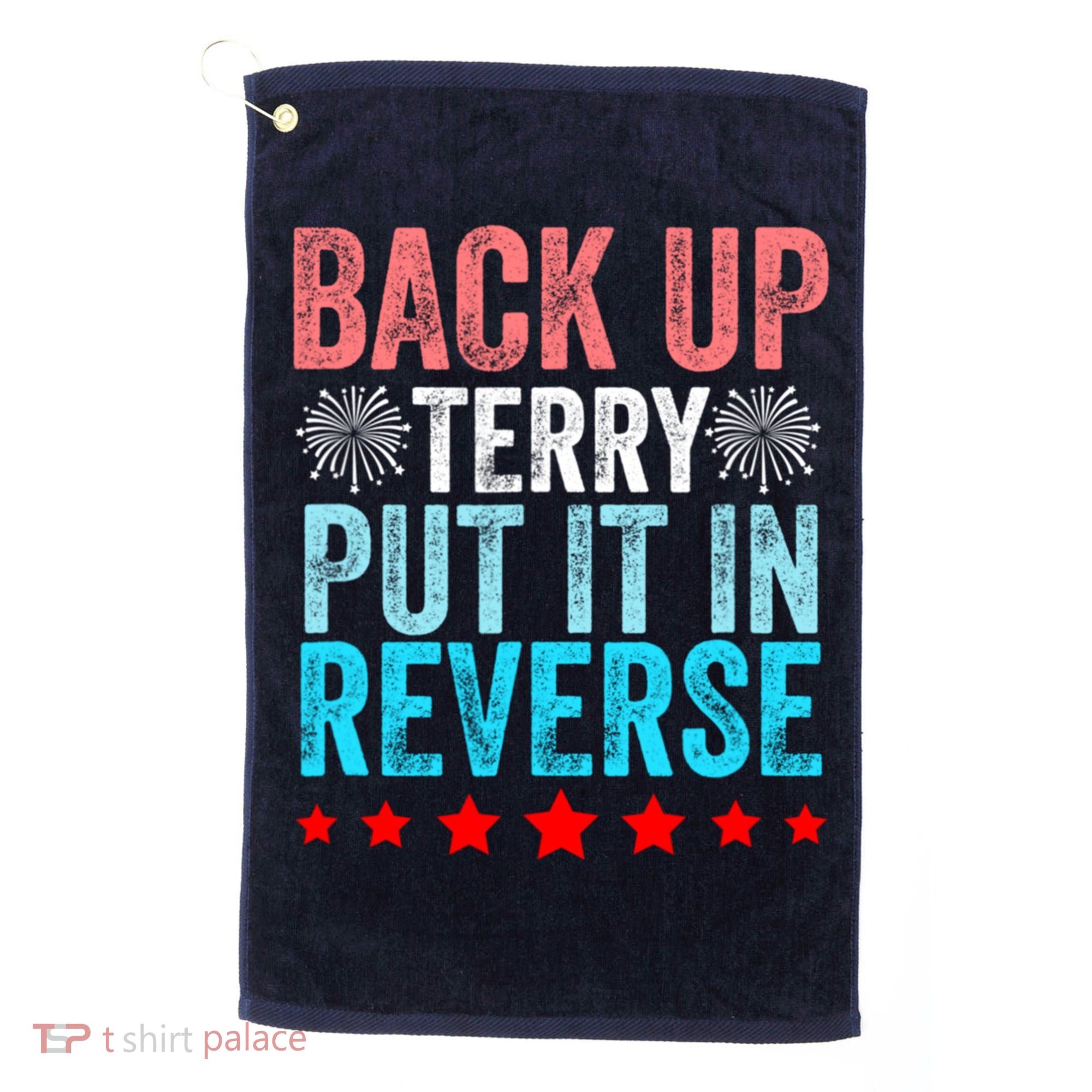 Retro Back Up Terry Put It In Reverse 4th Of July Fireworks Golf Towel