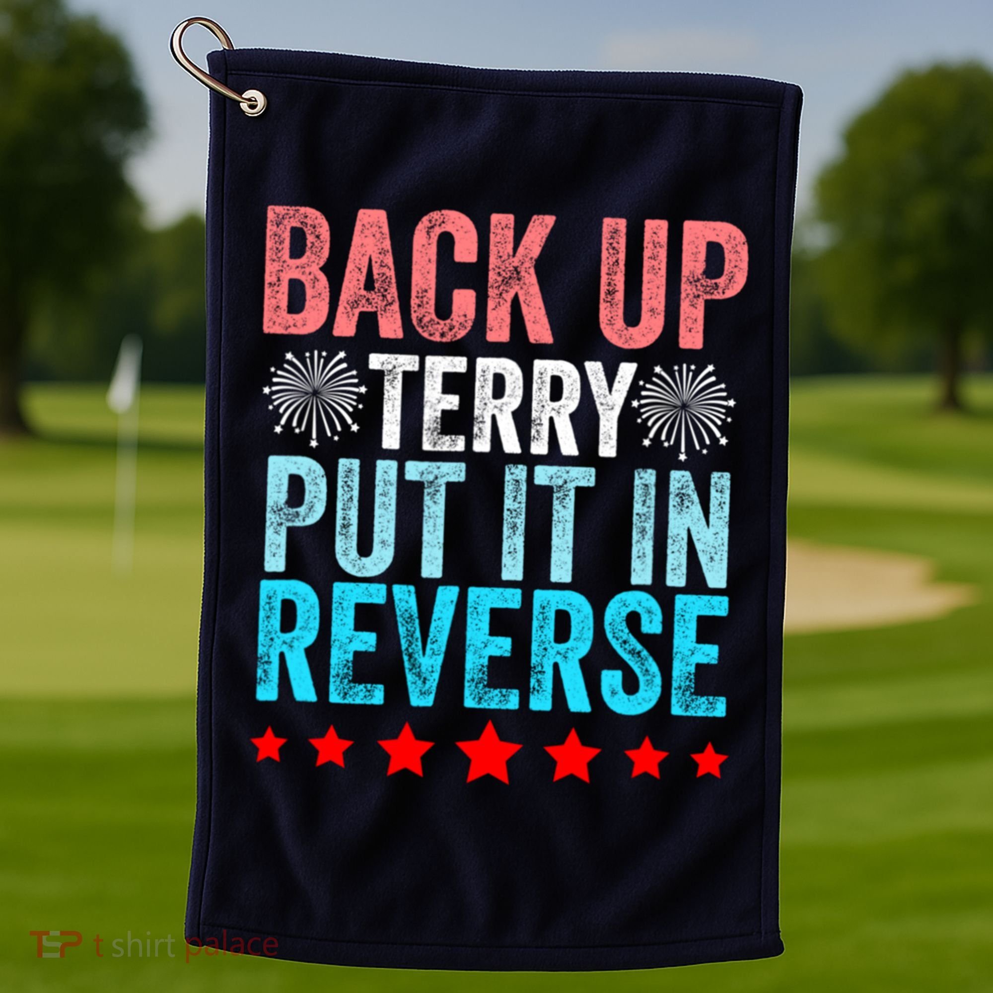 Retro Back Up Terry Put It In Reverse 4th Of July Fireworks Golf Towel