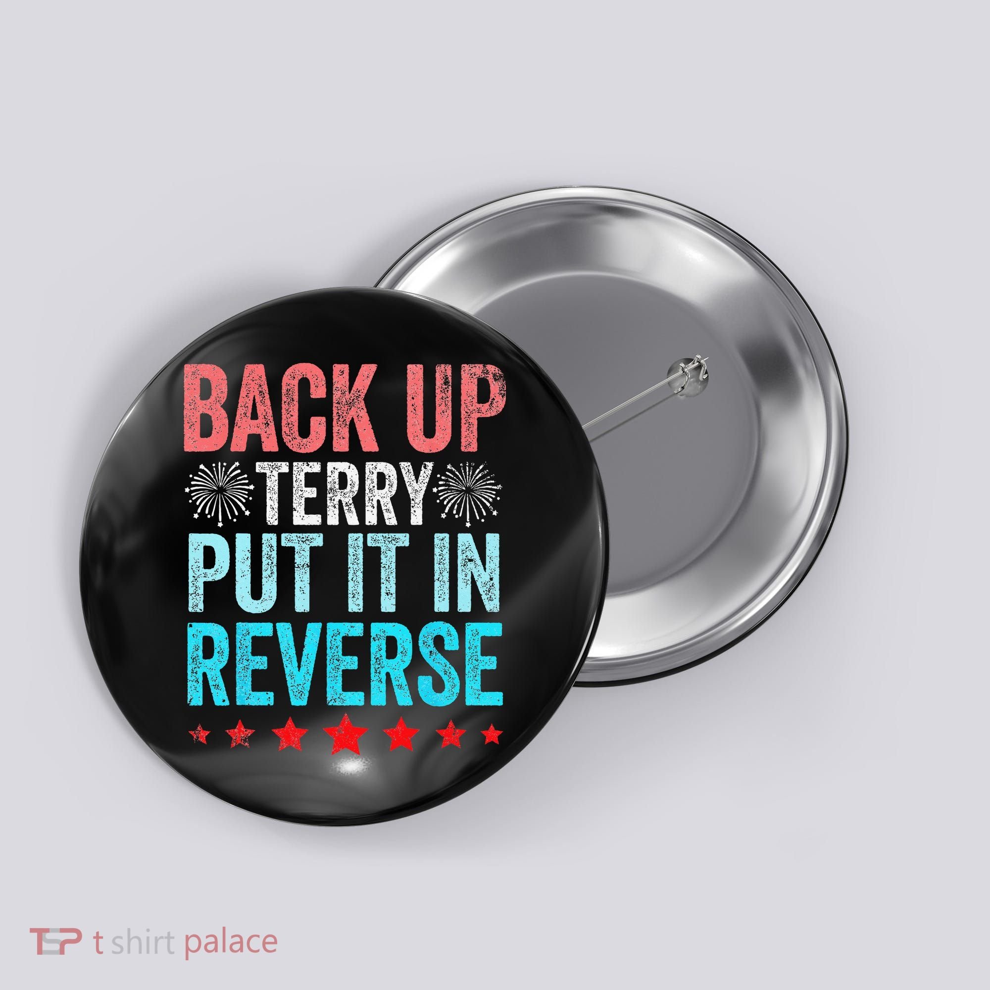 Retro Back Up Terry Put It In Reverse 4th Of July Fireworks Button
