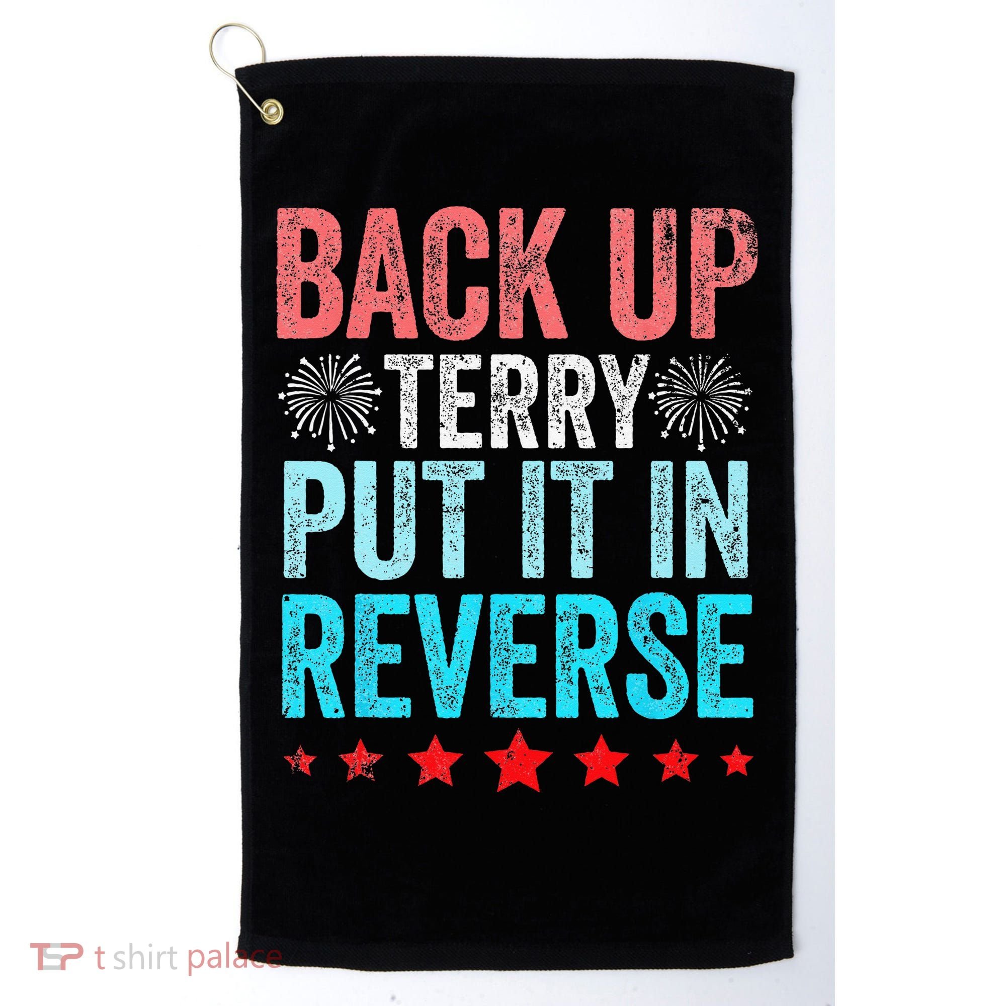 Retro Back Up Terry Put It In Reverse 4th Of July Fireworks Golf Towel