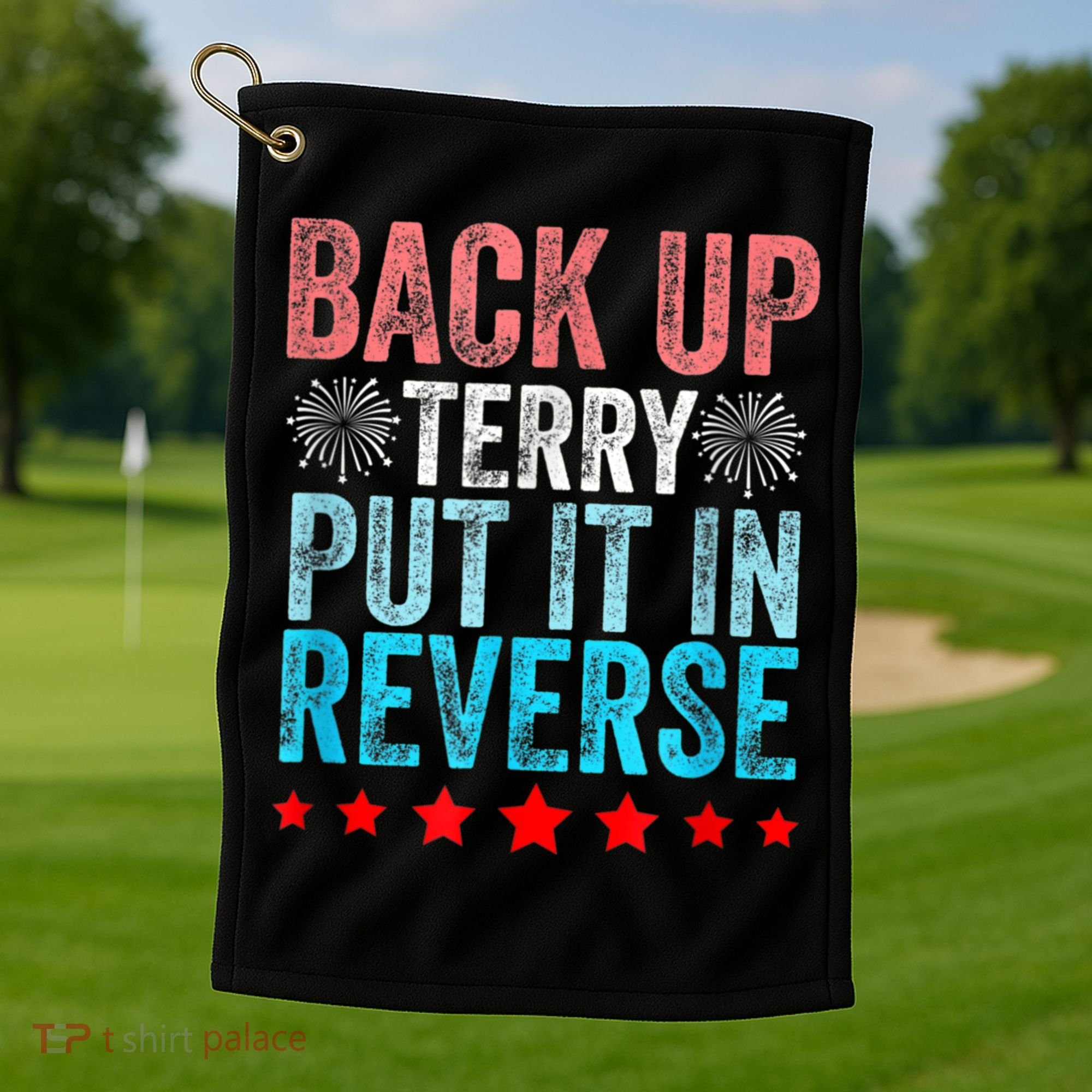 Retro Back Up Terry Put It In Reverse 4th Of July Fireworks Golf Towel