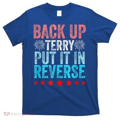 Retro Back Up Terry Put It In Reverse 4th Of July Fireworks T-Shirt