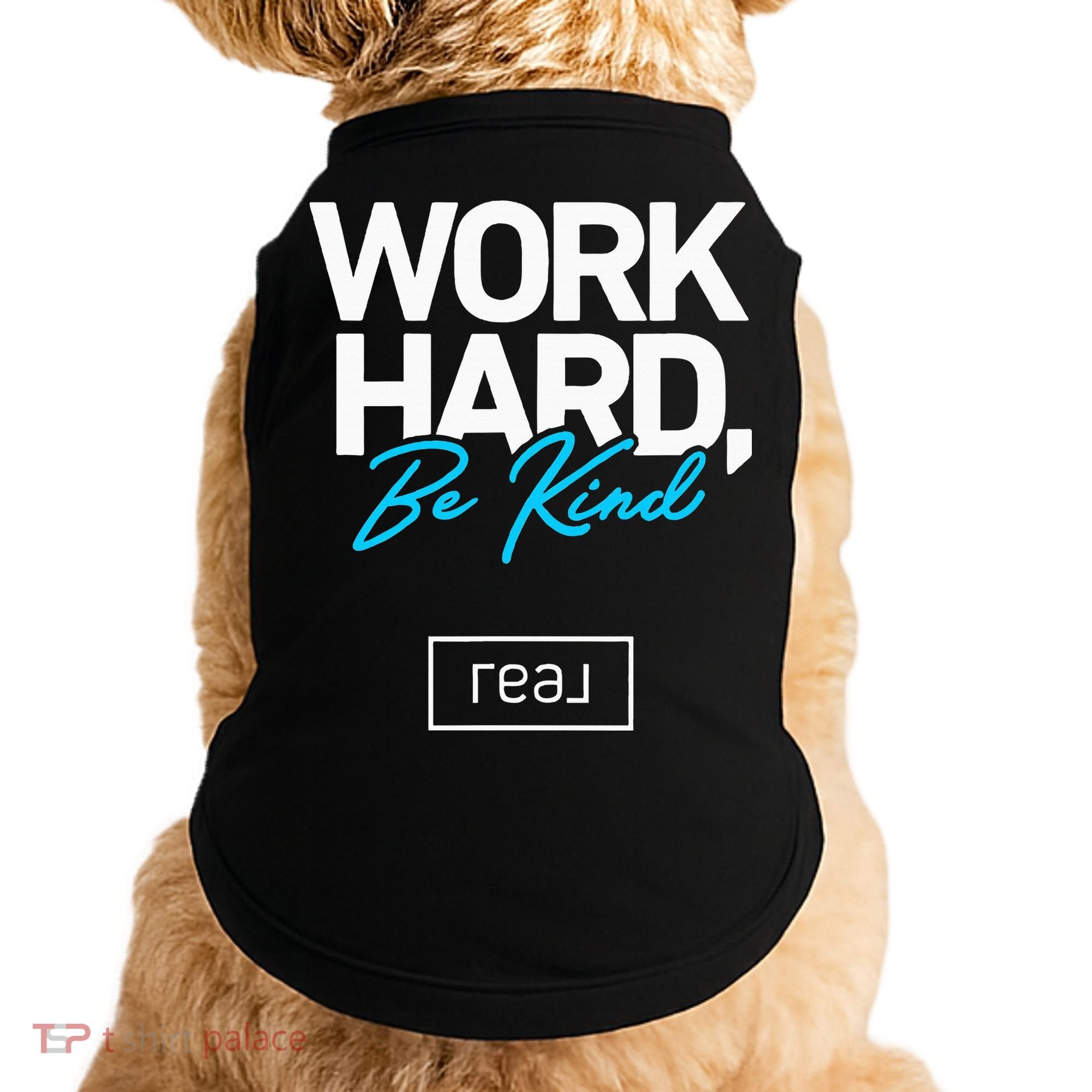 Real Broker Work Hard Be Kind Core Value Doggie Tank