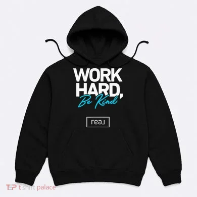 Real Broker Work Hard Be Kind Core Value Hoodie