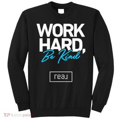 Real Broker Work Hard Be Kind Core Value Sweatshirt
