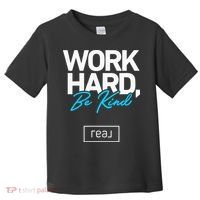 Real Broker Work Hard Be Kind Core Value Toddler T-Shirt thumb 0