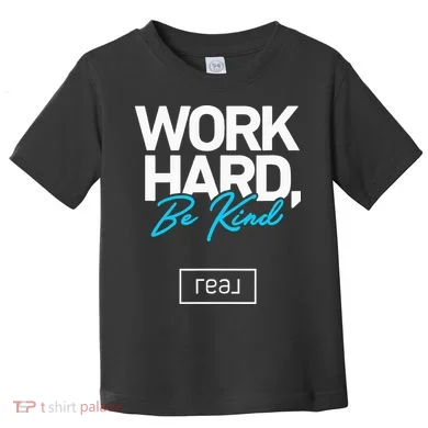 Real Broker Work Hard Be Kind Core Value Toddler T-Shirt