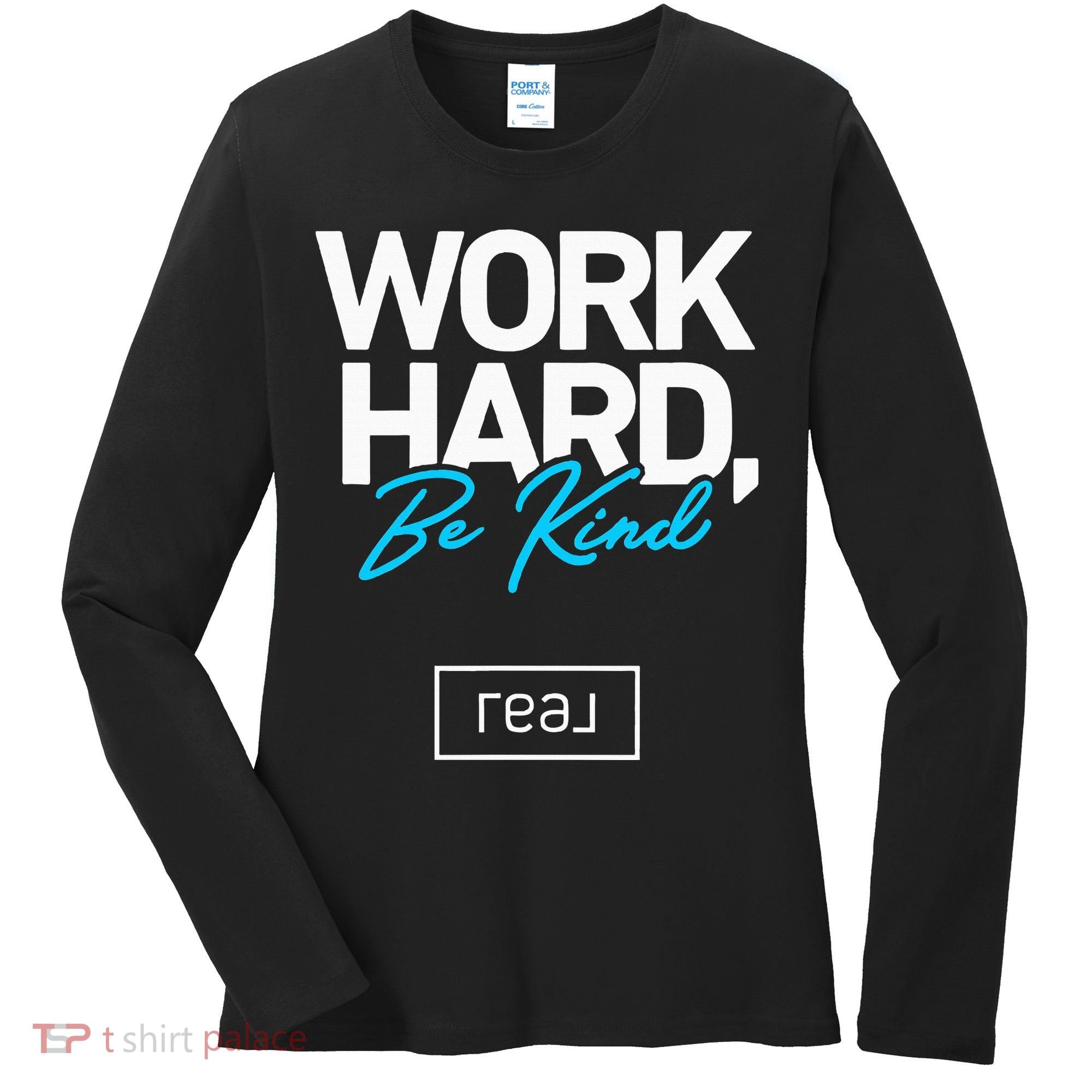 Real Broker Work Hard Be Kind Core Value Women's Long Sleeve Shirt