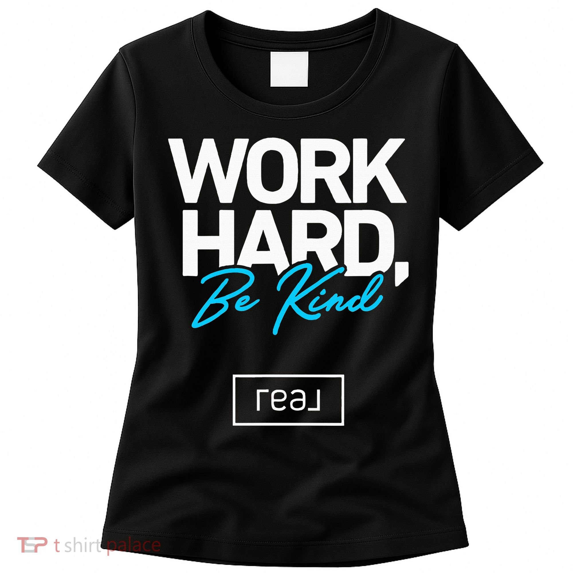 Real Broker Work Hard Be Kind Core Value Women's T-Shirt
