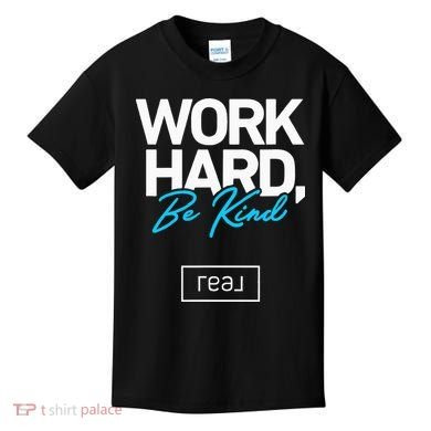 Real Broker Work Hard Be Kind Core Value Kids T-Shirt