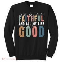 Retro Comfort All My Life You Have Been Faithful Sweatshirt thumb 0