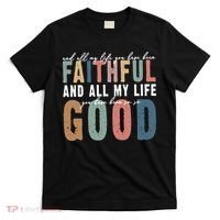 Retro Comfort All My Life You Have Been Faithful T-Shirt thumb 0
