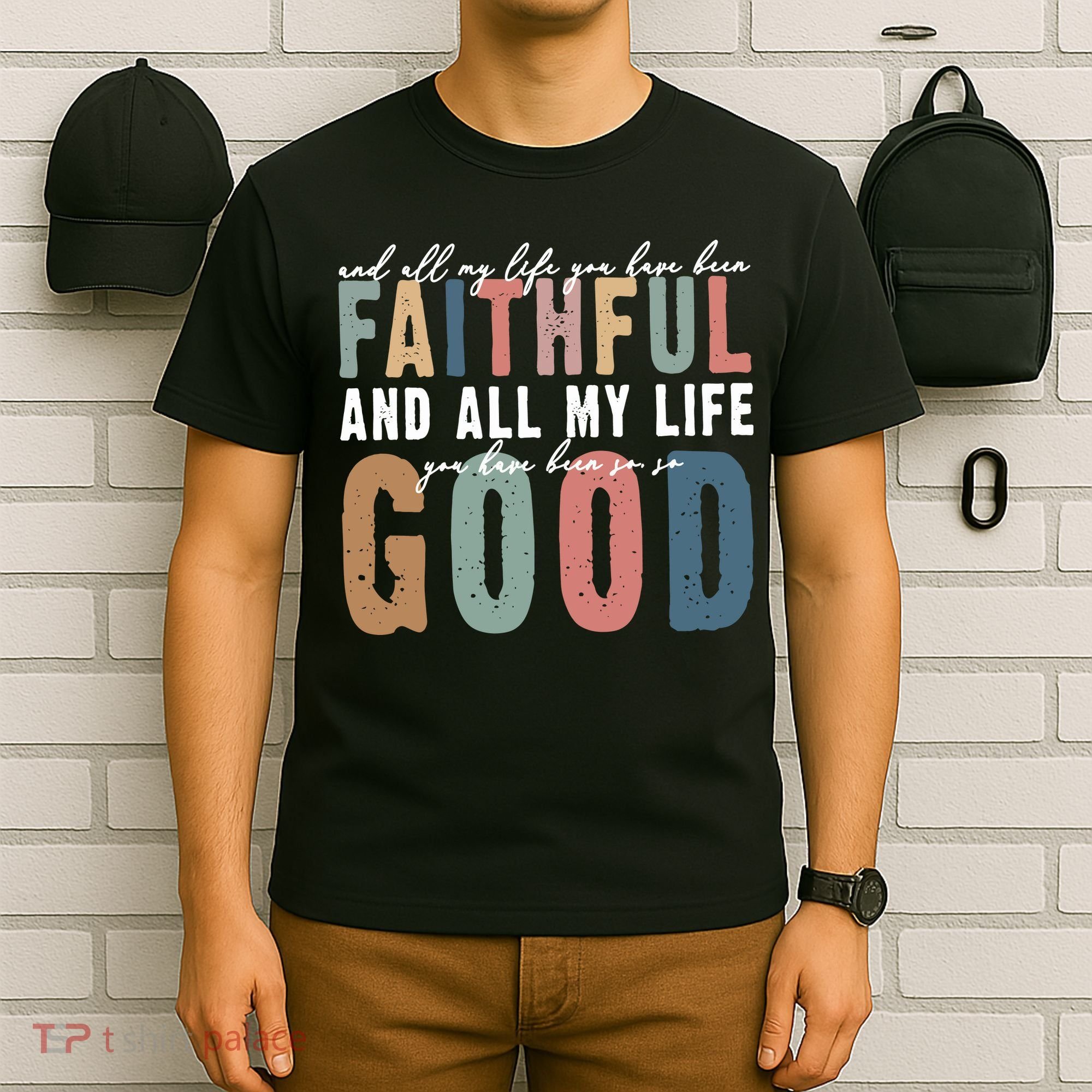 Retro Comfort All My Life You Have Been Faithful T-Shirt