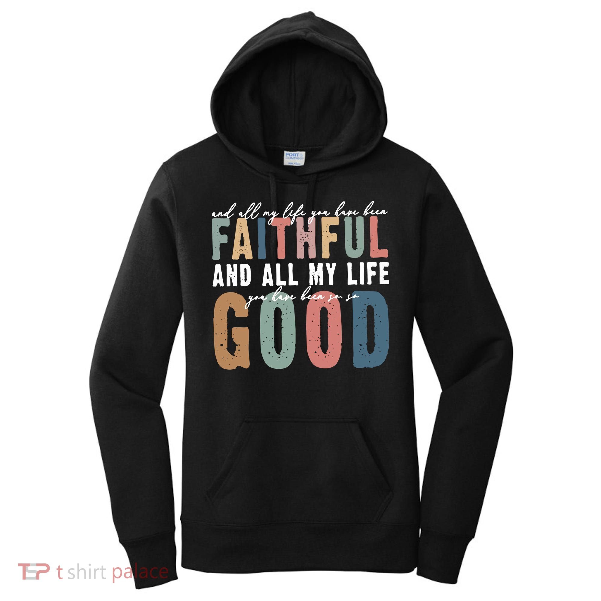 Retro Comfort All My Life You Have Been Faithful Women's Hoodie