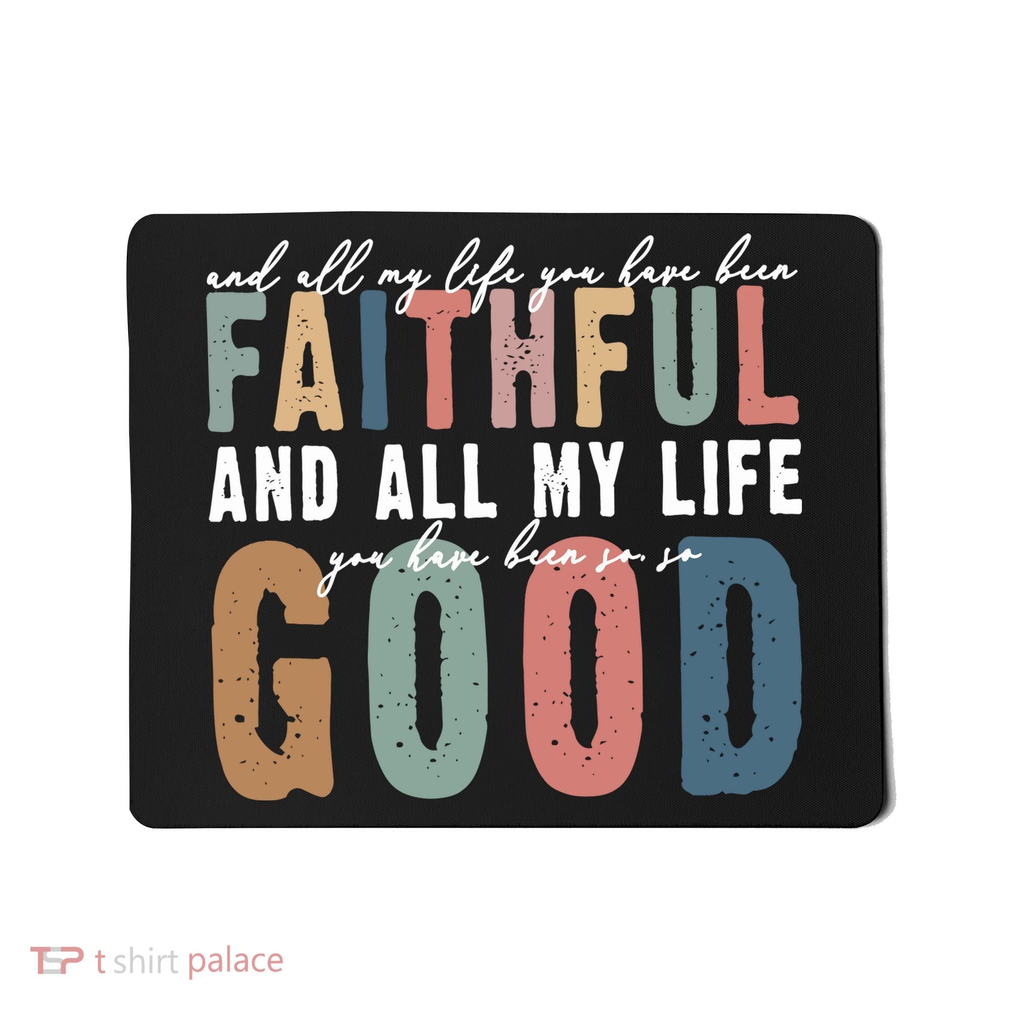 Retro Comfort All My Life You Have Been Faithful Mousepad