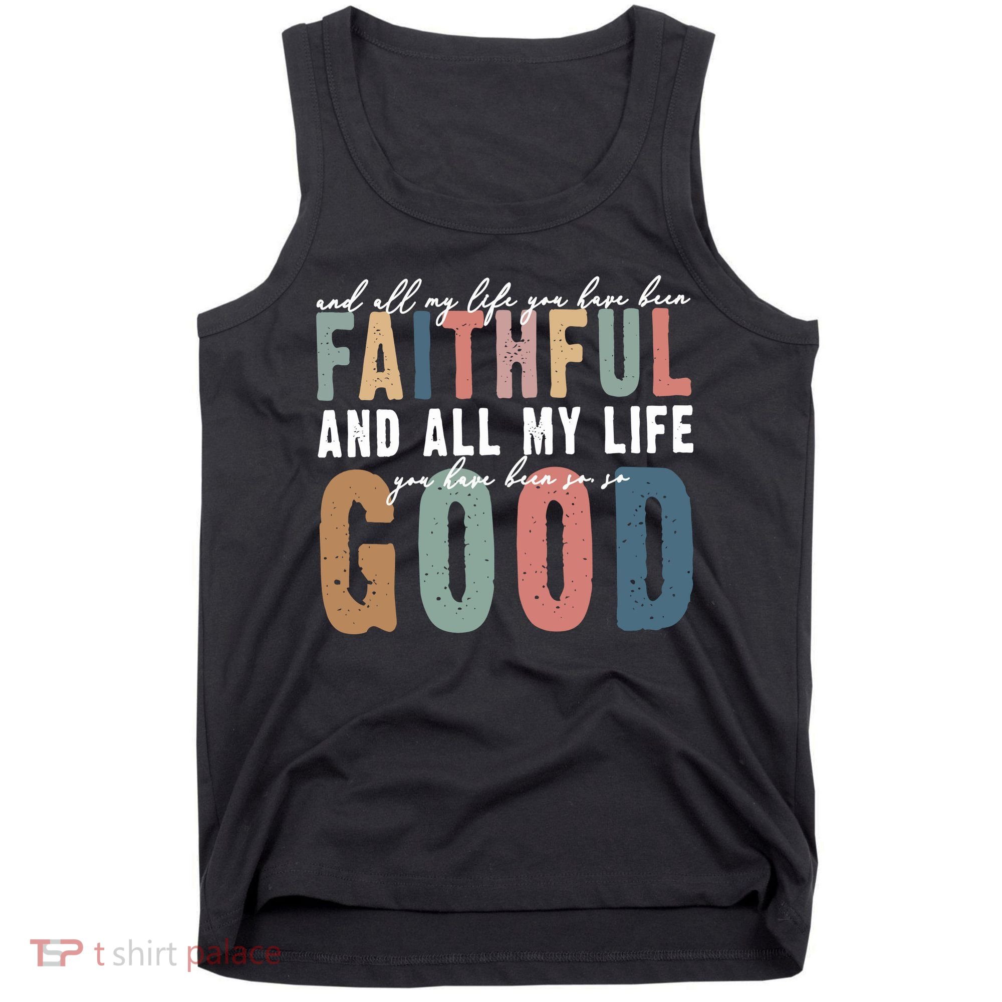 Retro Comfort All My Life You Have Been Faithful Tank Top
