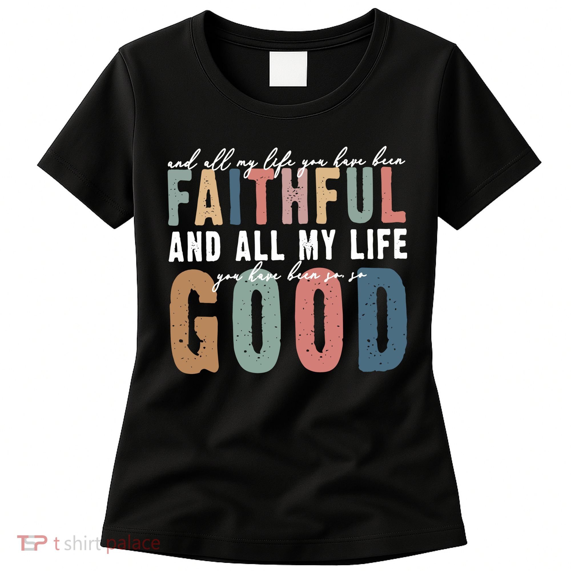 Retro Comfort All My Life You Have Been Faithful Women's T-Shirt